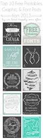 Lots of great freebies! Top 10 Free Printables, Graphic,  Font Posts from 2013