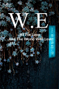 All For Love And The World Well Lost.为了爱世界是得不偿失的。#W.E#