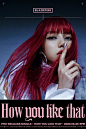 BLACKPINK超话 回归预告正面海报，“How You Like That” 造型和排版设计都是时髦又好看。 静待06/26 6pm~ ​​​​