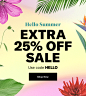 Hello Summer EXTRA 25% OFF SALE Use code HELLO