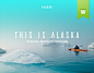 This is Alaska : Alaska is my favorite land. It is a magical place, where nature finds its highest expression and where a human being can find himself. Some days ago, while I was watching the Official State of Alaska vacation and travel information websit