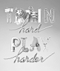 Train Hard Play Harder on Behance