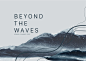 Beyond The Waves - Spring/ Summer 2021 (Year 2 Project)