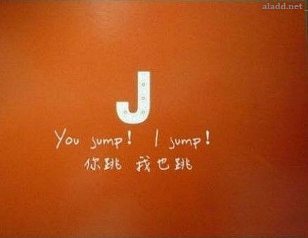 J：You jump~ I jump~ ...
