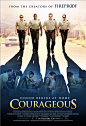 Courageous... loved the movie! Ben Davies did an awesome job in his role as the "rookie".