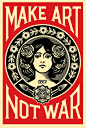 Shepard Fairey Make Art Not War Offset Poster Release: 