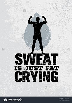 汗水是脂肪哭泣。锻炼和健身动机报价。创造性的矢量字体蹩脚货概念海报-背景/素材,运动/娱乐活动-海洛创意正版图片,视频,音乐素材交易平台-Shutterstock中国独家合作伙伴-站酷旗下品牌