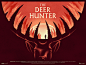 The Deer Hunter : The Deer HunterClient: StudioCanal UK / The Dark City GalleryYear: 2104-Official poster for UK re-release of The Deer Hunter.2x versions: Standard and Glow-in-the-Dark.Printing and production shots by White Duck, Bath UK.Screen prints av