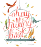 Oh, My Talking Bird : Lettering inspired on the song "Talking bird" from Death Cab for a Cutie.Which version do you like the most?