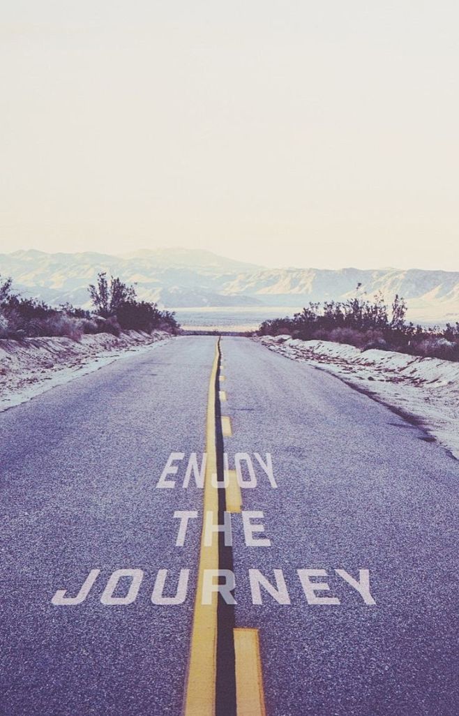 Enjoy the journey.