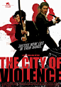 Bitnaneun - The City of Violence : Screening Posters and International Keyarts. a film by Ryoo Seung Wan