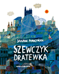 ,,Szewczyk Dratewka" : ,,Szewczyk Dratewka" written by Janina Porazińska, published by Nasza Księgarnia in 2016