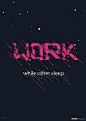 Work While Other Sleep! Poster : My First Text Effect in Adobe Illustrator Cs. Poster Format A4 for Print海报文字排版|板式|海报|海报设计|123|p|字体设计|平面设计|海报|海报|字体|文字排版|字体设计|文字特效|情人节|创意|平面广告|海报|字体|平面|平面设计|随意|灵感集|1|哎哟不错噢！|我的灵感集1|平面|经典|图片素材|海报|设计|图|技术中心|素材|素材|海报|111|平面设计|黑