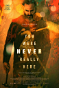 你从未在此 You Were Never Really Here 海报