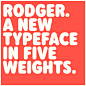 Rodger Typeface Design : Rodger. A new typeface family in 5 weights.