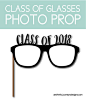 Class of 2018 Glasses. Find graduation party ideas. Download 50 free printables to make your party perfect. Celebrate the grad with photo props, motivational quotes, gift ideas, and more.  Find graduation party ideas and the perfect theme for the party. P