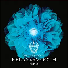 RELAX and SMOOTH专辑_RELAX and SMOOTHRe:plus_在线试听 - 虾米音乐