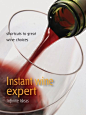 Instant wine expert by Giles Kime, http://www.amazon.com/dp/B006M4CMDG/ref=cm_sw_r_pi_dp_msPPpb1DXKV3M  http://www.squidoo.com/reading-wine-bottle-labels  http://www.squidoo.com/becoming-a-wine-expert