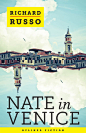 Amazon.com: Nate in Venice (Kindle Single) eBook: Richard Russo: Kindle Store
