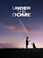 穹顶之下 第一季 Under the Dome Season 1 海报