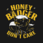 This may contain: the logo for honey badger don't care