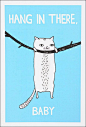 1559 - HANG IN THERE, BABY | ILLUSTRATED CAT PRINT - ...etc