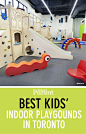 10 best indoor playgrounds in Toronto