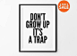 Don't Grow Up, Typography Print, Nursery Wall Art, Motivational Poster, Inspirational, Wall Decor, it's a trap : Dont Grow Up Print, Nursery Wall Art, Motivational Poster, Inspirational, Wall Decor  /// FAST DELIVERY TO USA \\\ (No extra cost)  ► 3 FOR 2 