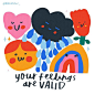 Nikki Miles on Instagram: “2/100 #100daysofillustrationforgood Your feelings are valid. You’re allowed to feel anything at any time without being judged ❤️”