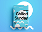 ∆ Chilled Sunday | And Relax! ∆
