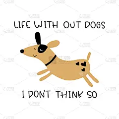 没有狗的生活我不这么认为。我爱狗。我爱我的宠物。矢量插图在平面风格。孤立在白色背景上。适用于海报，纺