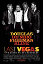 最后的维加斯Last Vegas(2013)
凯文·克莱恩饰演的山姆和他的妻子生活在弗罗里达州，虽然家庭和睦，但是他腿脚不便，濒临死亡的邻居经常提醒他死期将至；摩根·弗里曼饰演的阿尔奇最近刚刚不幸中风，他严厉的儿子监控着他的一举一动；罗伯特·德尼罗饰演的派迪刚刚丧妻，每天穿着睡衣屋子里闲逛；至于道格拉斯他恐怕是最滋润在一位，全新投入他和年轻未婚妻的婚礼。这个婚礼已经成为他活下去的动力...