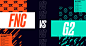 G2电竞vs Fnatic横幅
