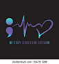 No Story Should End Too Soon Suicide Awareness shirt