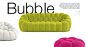 À la fois défi technique et créatif, le canapé Bubble est signé par Sacha Lakic. Inspiré de formes naturelles, et entièrement réalisé à la main, son tissu innovant s’ajuste parfaitement à ses formes capitonnées, presque voluptueuses. En version droite ou 