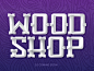 Dribbble - Woodshop 2.0 Font by Nick Slater