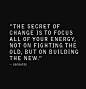 The secret of change...