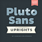 Pluto Sans (Typefamily) : Pluto Sans is the straight companion to the Pluto typefamily, designed by Hannes von Doehren.