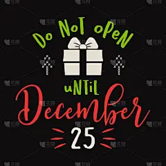 圣诞书信引用。轮廓书法招贴画与报价-不要打开直到12月25日.有礼品盒，装饰。贺卡、 T恤衫、杯子设
