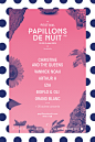 【设计学习群：】Festival Papillons de Nuit 2015 : In 2015, the Papillons de Nuit festival – which ranks among one of France’s largest festivals – called upon Murmure to develop its brand image.