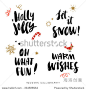 Christmas calligraphy phrases. Holly Jolly. Let it snow. Oh what fun. Warm wishes. Handwritten modern brush lettering. Hand drawn design elements.