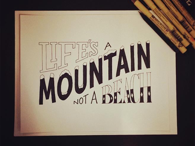 Life's A Mountain no...