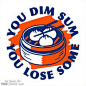 You Dim Sum You Lose Some T-Shirt  #TeeCraze #DimSum #Funny #tshirt