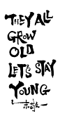 《THE ALL GROW OLD LET,S STAY YOUNG 》by 上海朱敬一 购买书法：淘宝搜朱敬一