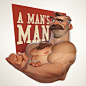 A MAN'S MAN, Max Grecke : A MAN'S MAN by Max Grecke on ArtStation.