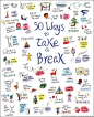 50 ways to take a break~ 50种休闲方法，别整天就只知道工作工作工作啦~~~ 看看这个图你来选几个，试着把自己的生活丰富起来的吧！！