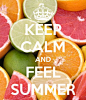 KEEP CALM AND FEEL SUMMER