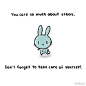 You care so much about others. Don't forget to take care of yourself.