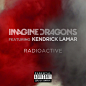 Imagine Dragons - <Radioactive (feat. Kendrick Lamar) - Single>  好吧 热单~ 带着脏标的新版~    ★★★★