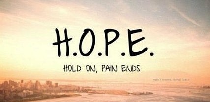 HOPE = Hold on, pain...